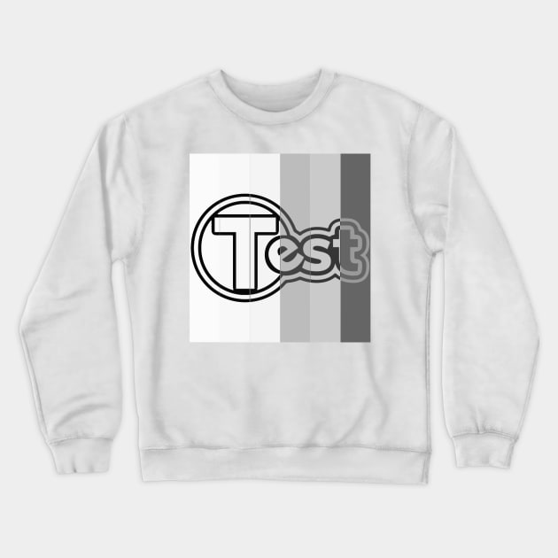 Test - Six shades of gray Crewneck Sweatshirt by bobdijkers